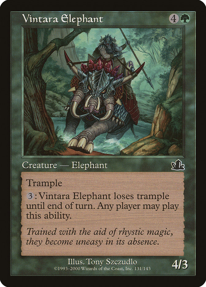 Vintara Elephant
 Trample
{3}: Vintara Elephant loses trample until end of turn. Any player may activate this ability.